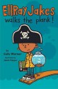 EllRay Jakes Walks the Plank - Sally Warner, Jamie Harper