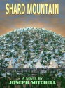 Shard Mountain - Joseph Mitchell