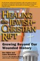 Healing the Jewish-Christian Rift: Growing Beyond Our Wounded History - Ron Miller