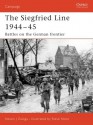 Siegfried Line 1944-45: Battles on the German frontier - Steven J. Zaloga, Steve Noon