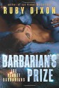 Barbarian's Prize: A SciFi Alien Romance (Ice Planet Barbarians) (Volume 6) - Ruby Dixon