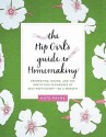 The Hip Girl's Guide to Homemaking - Kate Payne