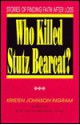 Who Killed Stutz Bearcat?: Stories of Finding Faith After Loss - Kristen Johnson Ingram