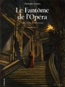 Le Fantôme de l'Opéra - Christophe Gaultier, Gaston Leroux, Marie Galopin