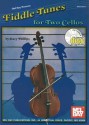 Fiddle Tunes for Two Cellos [With CD] - Stacy Phillips