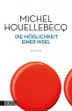 Die Möglichkeit einer Insel (Taschenbücher) - Michel Houellebecq, Uli Wittmann