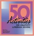 50 Activities for Creativity and Problem Solving - Chuck Dufault, Walt Hopkins