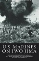 The U.S. Marines on Iwo Jima - Raymond Henri, Jim G Lucas, David K Dempsey, W. Keyes Beech, Alvin M Josephy