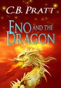 Eno and the Dragon: A Historical Fantasy of Myths and Monsters (Eno the Thracian Book 5) - C.B. Pratt