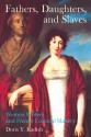 Fathers, Daughters, and Slaves: Women Writers and French Colonial Slavery - Doris Y. Kadish