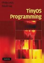 TinyOS Programming - Philip Levis, David Gay