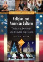 Religion and American Cultures [4 volumes]: Tradition, Diversity, and Popular Expression, 2nd Edition - Gary Laderman, Luis León