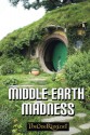 Middle-earth Madness - J. W. Braun, Kristin Thompson, Cliff Broadway, K. M. Rice, John Webster, Kirsten Cairns, Catherine Frizat, Larry Curtis, Nancy Steinman, Michael Urban