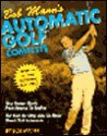 Bob Mann's Automatic Golf Complete - Bob Mann