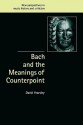 Bach and the Meanings of Counterpoint - David Yearsley