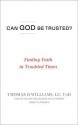 Can God Be Trusted?: Finding Faith in Troubled Times - Thomas D. Williams