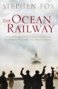 The Ocean Railway - Stephen Fox