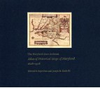 The Maryland State Archives Atlas of Historical Maps of Maryland, 1608-1908 - Edward C. Papenfuse