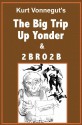 The Big Trip up Yonder and 2BR02B - Kurt Vonnegut