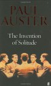 The Invention Of Solitude - Paul Auster