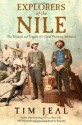 Explorers of the Nile: The Triumph and Tragedy of a Great Victorian Adventure - Tim Jeal