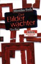 Der Bilderwächter - Monika Feth