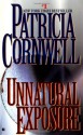 Unnatural Exposure (Kay Scarpetta #8) - Patricia Cornwell