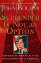 Surrender Is Not an Option: Defending America at the United Nations - John R. Bolton