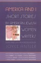 America and I: Short Stories by American Jewish Women Writers - Joyce Antler