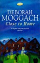 Close to Home - Deborah Moggach