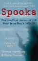 Spooks the Unofficial History of MI5: From M to Miss X 1909-39 - Thomas Hennessey, Claire Thomas