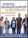 Positive Behavior Support in Secondary Schools: A Practical Guide - Ellie L. Young, Paul Caldarella, Michael J. Richardson, K. Richard Young