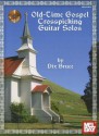 Old Time Gospel Crosspicking Guitar Solos - Dix Bruce