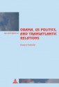 Obama, Us Politics, and Transatlantic Relations: Change or Continuity? - Giles Scott-Smith