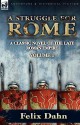 A Struggle for Rome: A Classic Novel of the Late Roman Empire-Volume 1 - Felix Dahn