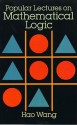 Popular Lectures on Mathematical Logic - Hao Wang