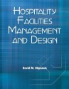 Hospitality Facilities Management and Design with Answer Sheet (EI) (3rd Edition) - David M. Stipanuk, American Hotel & Lodging Association, American Hotel & Lodging Educational Institute