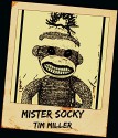 Mister Socky - Tim Miller