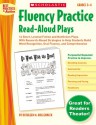 Fluency Practice Read-Aloud Plays: Grades 3�4: 15 Short, Leveled Fiction and Nonfiction Plays With Research-Based Strategies to Help Students Build Word Recognition, Oral Fluency, and Comprehension - Kathleen M. Hollenbeck