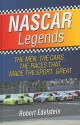 NASCAR Legends: The Men, the Cars, the Races That Made the Sport Great - Robert Edelstein