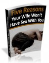 Five Reasons Your Wife Won't Have Sex With You - David Harper