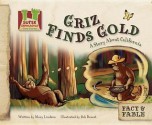 Griz Finds Gold: A Story about California - Mary Lindeen