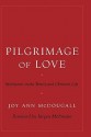 Pilgrimage of Love: Moltmann on the Trinity and Christian Life - Joy Ann McDougall, Jürgen Moltmann