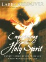 Experiencing The Holy Spirit: Transformed by His Presence - A Twelve-Week Interactive Workbook - Larry Keefauver