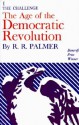 The Age of the Democratic Revolution, Vol 1: The Challenge - R.R. Palmer