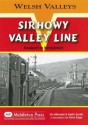 Sirhowy Valley Line: Newport to Nantybwch (Welsh Valleys) - Vic Mitchell, Keith Smith, Dave Edge