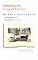 Representing the Immigrant Experience: Morris Rosenfeld and the Emergence of Yiddish Literature in America - Marc Miller