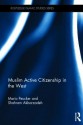 Muslim Active Citizenship in the West - Shahram Akbarzadeh, Mario Peucker