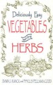 Deliciously Easy Vegetables with Herbs - Dawn J. Ranck