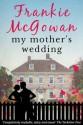 My Mother's Wedding - Frankie McGowan